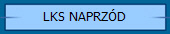 LKS NAPRZ�D